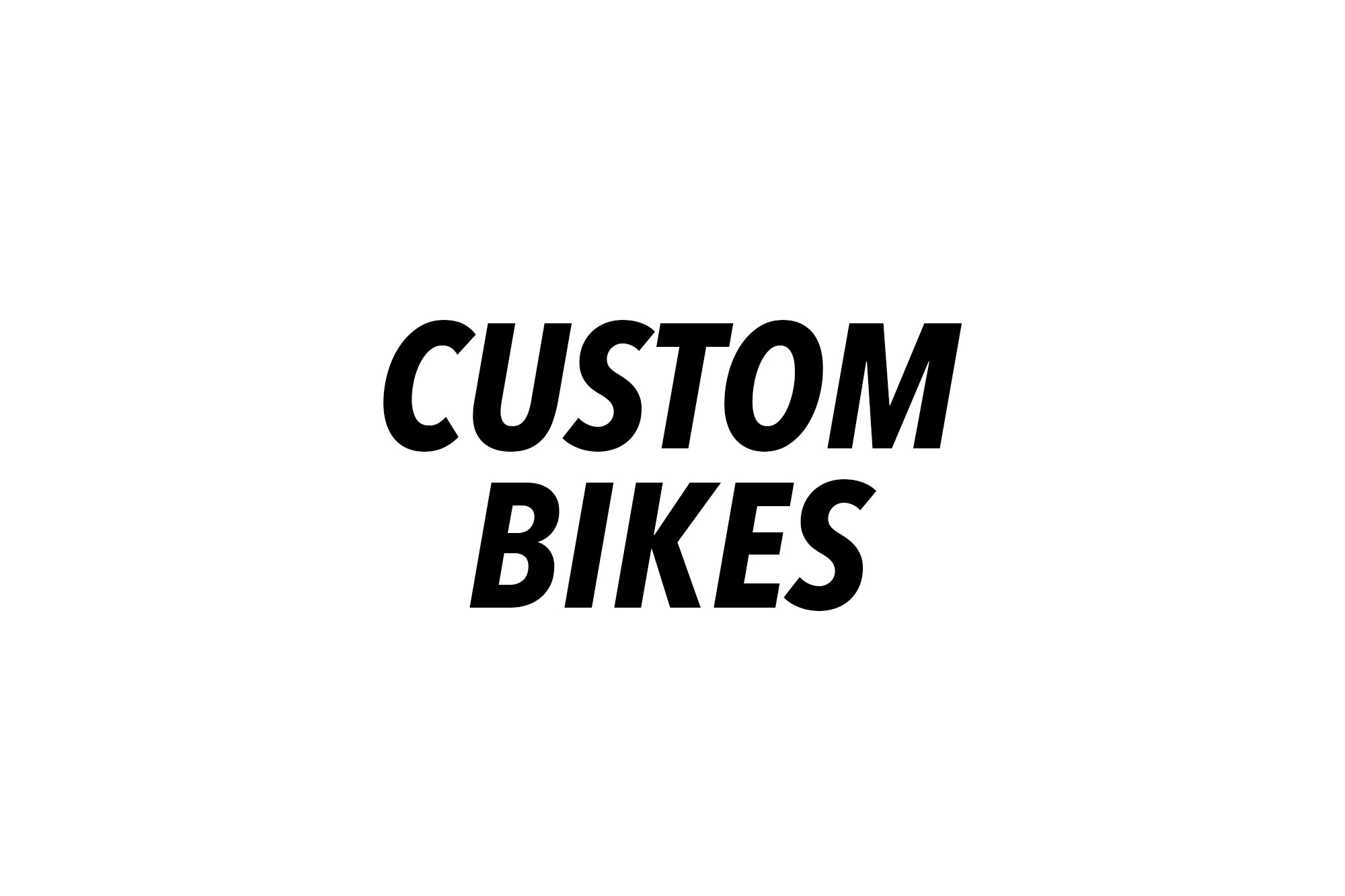 CUSTOM BIKES